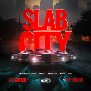 GT Garza的專輯Slab City (feat. Drodi) (Explicit)
