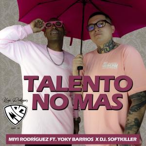 Listen to Talento No Mas(feat. Yoky Barrios) song with lyrics from Miyi Rodríguez
