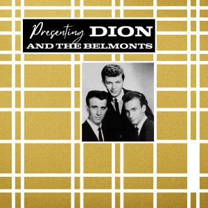 อัลบัม Presenting Dion and the Belmonts ศิลปิน Dion & The Belmonts