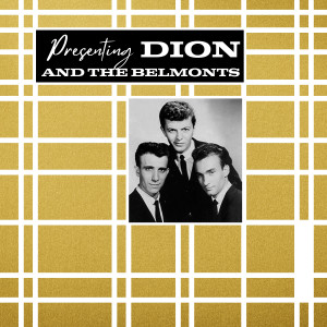 Presenting Dion and the Belmonts