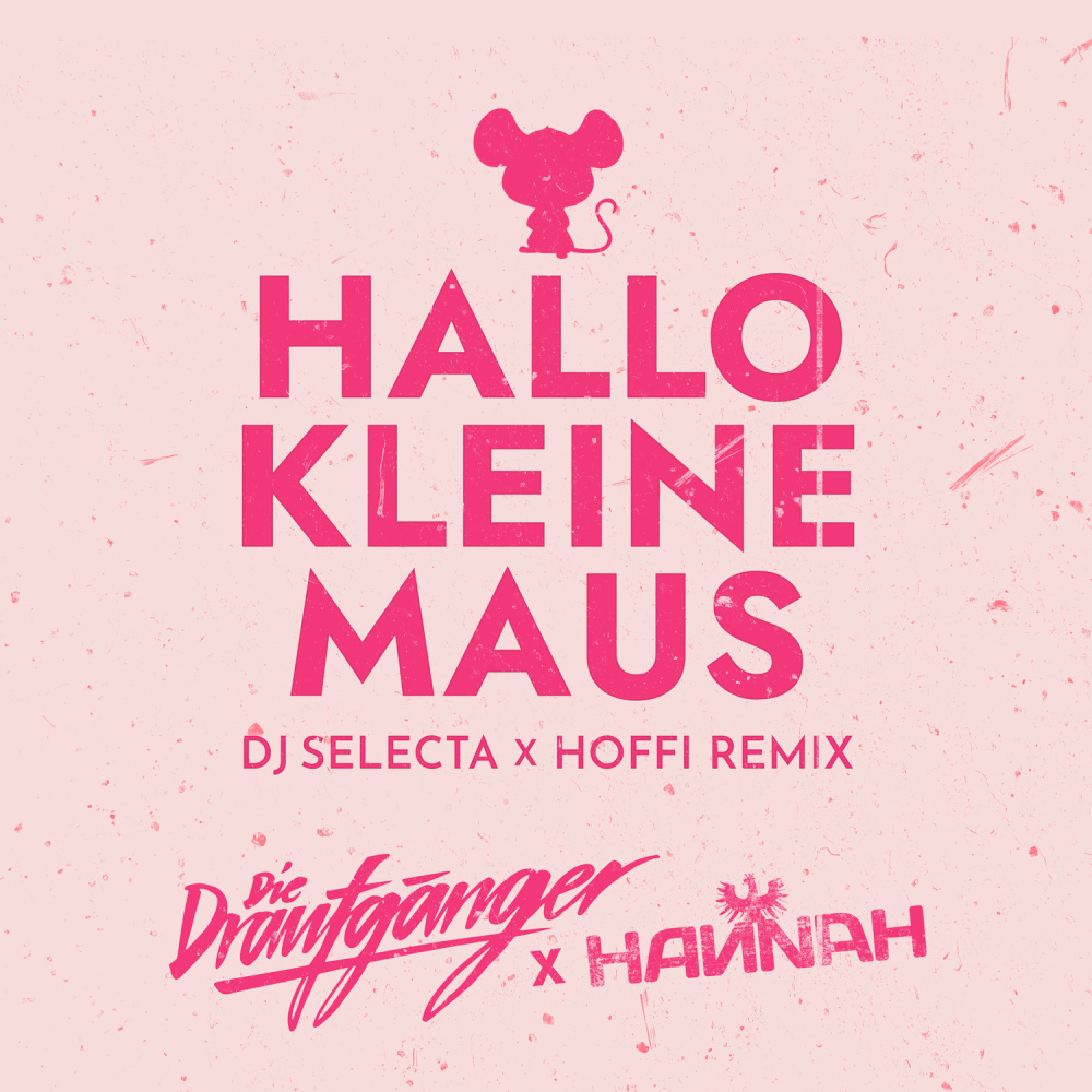 Hallo kleine Maus (DJ Selecta X Hoffi Remix)