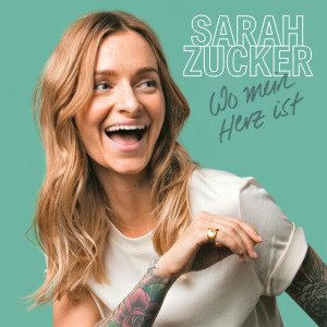 ดาวน์โหลดและฟังเพลง Wo mein Herz ist พร้อมเนื้อเพลงจาก Sarah Zucker