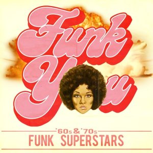 อัลบัม Funk You! '60s & '70s Funk Superstars ศิลปิน Various Artists
