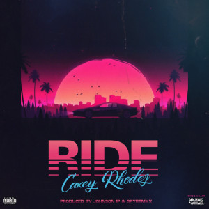 ดาวน์โหลดและฟังเพลง Ride (Explicit) พร้อมเนื้อเพลงจาก Caxey Rhodez