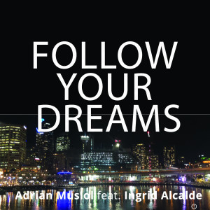 Dengarkan Follow Your Dreams lagu dari Adrian Musiol dengan lirik