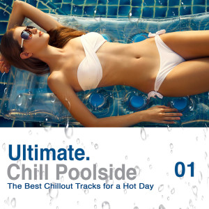 อัลบัม Ultimate Poolside Chill: The Best Chillout Tracks For A Hot Day ศิลปิน Various Artists