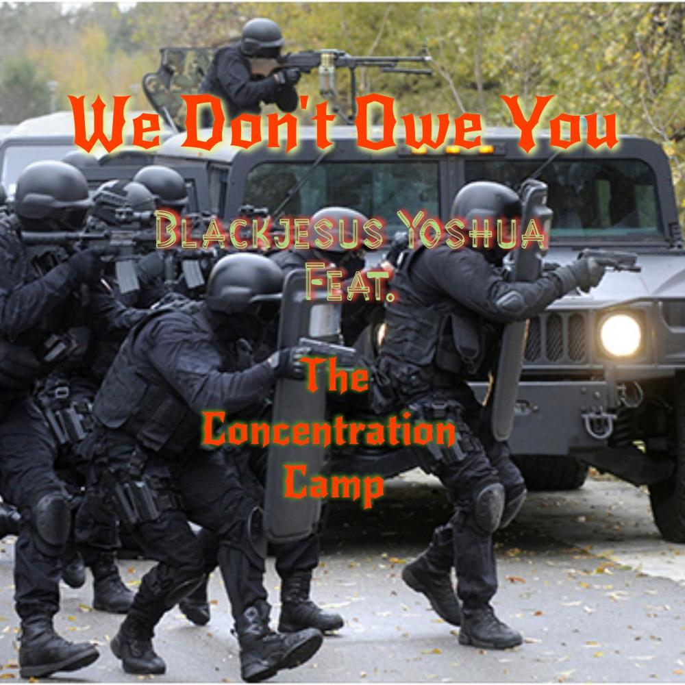 We Don't Owe You (feat. Blackjesus Yoshua) (Explicit)