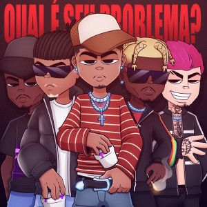 Dengarkan lagu Qual é Seu Problema (Explicit) nyanyian N.A.N.A. dengan lirik