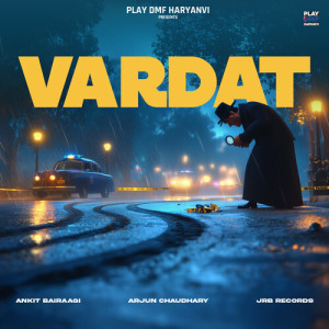 Listen to Vardat song with lyrics from Ankit Bairaagi