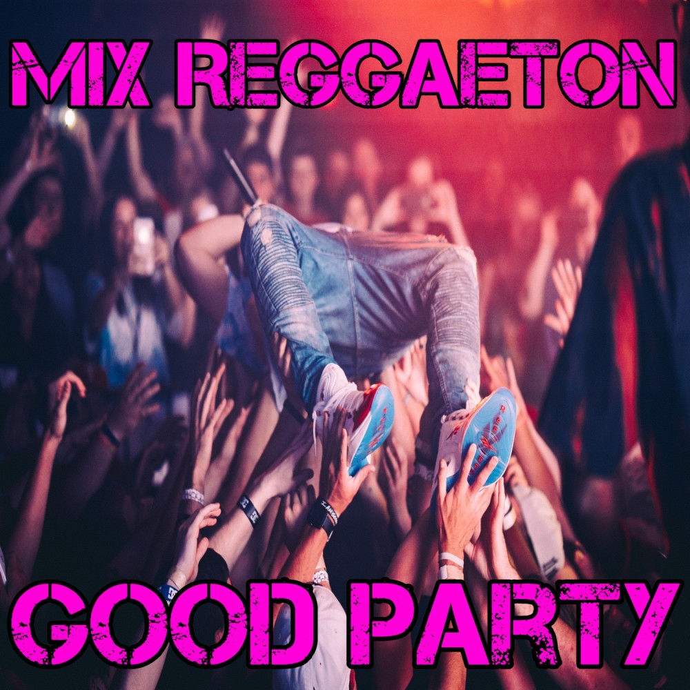 Mix Reggaeton Good Party