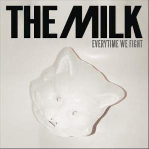 ดาวน์โหลดและฟังเพลง Every Time We Fight (Radio Edit) พร้อมเนื้อเพลงจาก The Milk