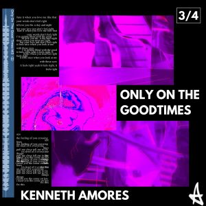 Listen to Only on the Good Times song with lyrics from Kenneth Amores