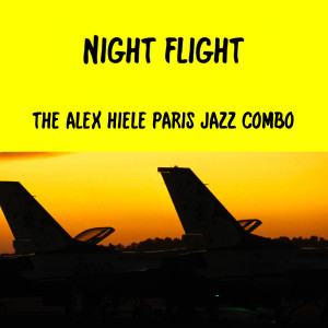 The Alex Hiele Paris Jazz Combo的專輯Night Flight