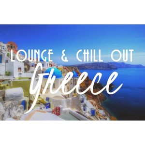 อัลบัม Lounge & Chill out Greece ศิลปิน ดารานักร้องหลายคน