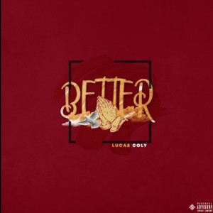 Listen to Better song with lyrics from Lucas Coly