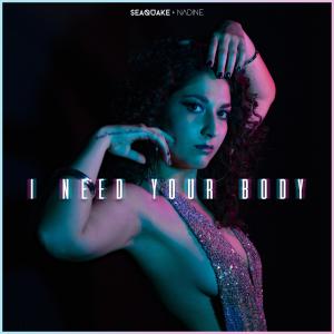 ดาวน์โหลดและฟังเพลง I Need Your Body พร้อมเนื้อเพลงจาก Seaquake