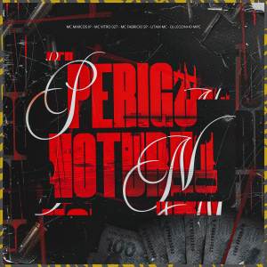 ดาวน์โหลดและฟังเพลง Perigo Noturno (Explicit) พร้อมเนื้อเพลงจาก Mc Marcos IP