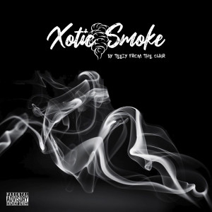 Album Xotic Smoke - EP (Explicit) from Teezy From The Clair