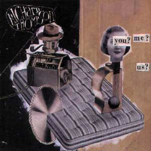 收聽Richard Thompson的Baby Don't Know What To Do With Herself歌詞歌曲