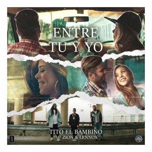 ดาวน์โหลดและฟังเพลง Entre Tu y Yo พร้อมเนื้อเพลงจาก Tito "El Bambino"