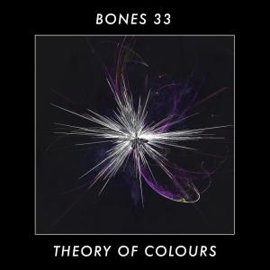 Bones 33的專輯Theory Of Colours