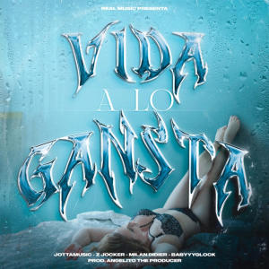 ดาวน์โหลดและฟังเพลง Vida a lo Gansta (feat. Milan didier, Z jocker & Baby glock) (Explicit) พร้อมเนื้อเพลงจาก Jotajolito