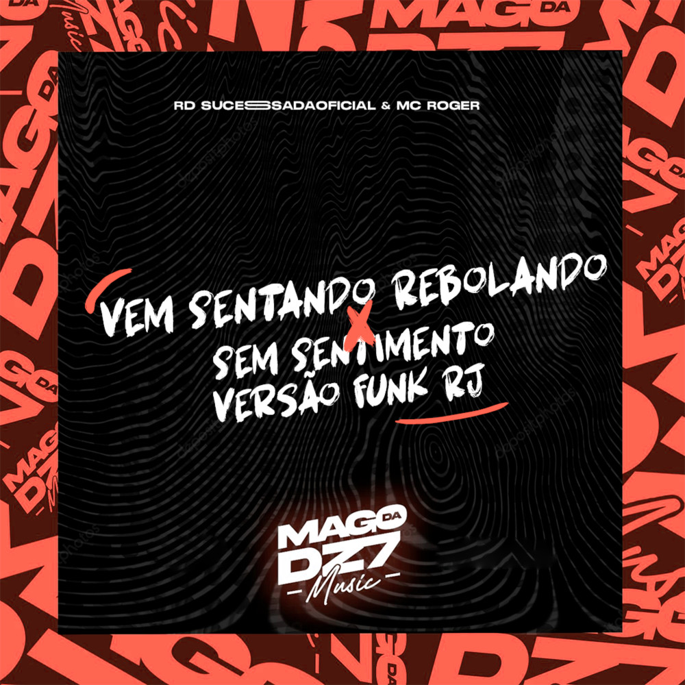 Vem Sentando Rebolando X Sem Sentimento Versão Funk Rj (Explicit)