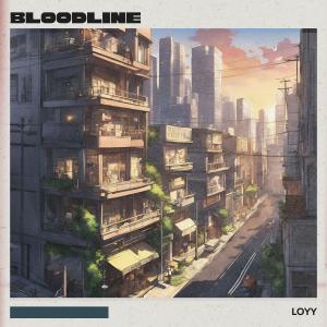 收聽Loyy的Bloodline歌詞歌曲