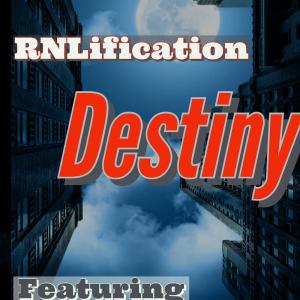 ดาวน์โหลดและฟังเพลง Destiny (Explicit) พร้อมเนื้อเพลงจาก Rnlification