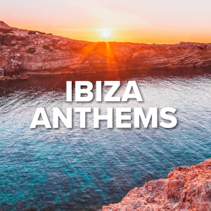 Various Artists的專輯Ibiza Anthems (Explicit)