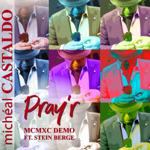 Michéal Castaldo的專輯Pray'r MCMXC (feat. Stein Berge) [Demo]