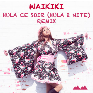 收聽Waikiki的Hula Ce Soir (Hula 2 Nite) (Instrumental)歌詞歌曲