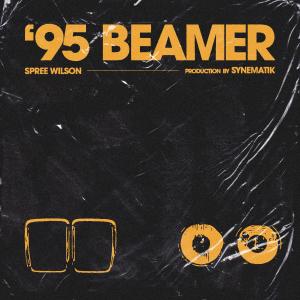 ดาวน์โหลดและฟังเพลง '95 Beamer พร้อมเนื้อเพลงจาก Spree Wilson