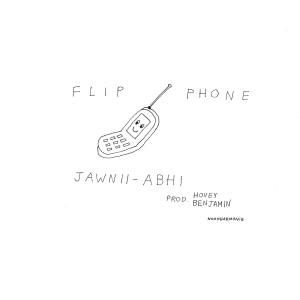 ดาวน์โหลดและฟังเพลง Flip Phone (Explicit) พร้อมเนื้อเพลงจาก Jawnii-Abhi