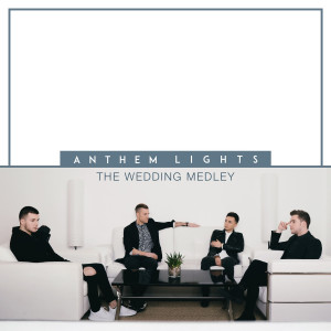 收听Anthem Lights的Wedding Medley: Marry Me / Bless the Broken Road / All of Me / A Thousand Years歌词歌曲