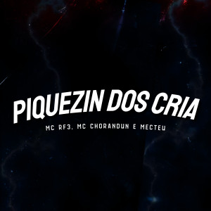收聽MC RF3的Piquezin dos Cria歌詞歌曲