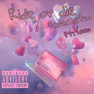 Ride Or Die (feat. Yoon) (Explicit)