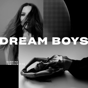 收聽Sabrina Antoinette的Dream Boys歌詞歌曲
