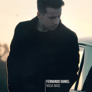 收聽Fernando Daniel的Nada Mais歌詞歌曲