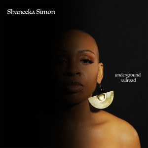 收聽Shaneeka Simon的Underground Railroad歌詞歌曲