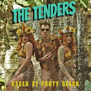 The Tenders的專輯Rager at Party Beach