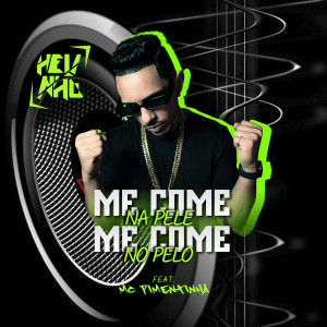 收聽DJ Helinho的Me Come na Pele, Me Come no Pelo歌詞歌曲