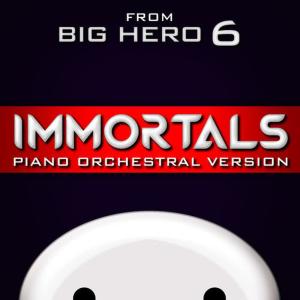 收聽Hollywood Movie Theme Orchestra的Immortals (From "Big Hero 6") [Piano Orchestral Version]歌詞歌曲