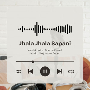 Niraj Kumar Sunar的專輯Jhala Jhala Sapani