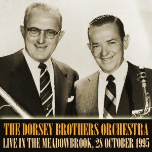 The Dorsey Brothers Orchestra的专辑The Dorsey Brothers Orchestra Live In The Meadowbrook, 28 October 1955