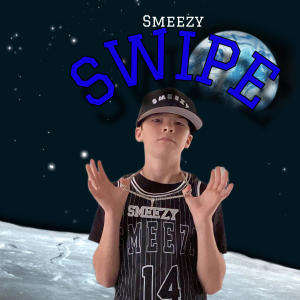 收聽Smeezy的SWIPE歌詞歌曲