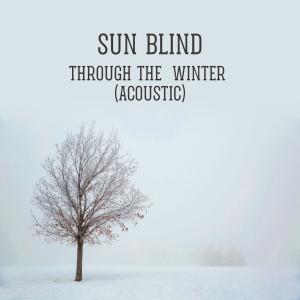 收聽Sun Blind的Through the Winter (Live Acoustic Session)歌詞歌曲