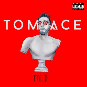 Tom Ace的专辑FOLIE (Explicit)