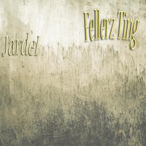 อัลบัม Fellerz Ting ศิลปิน Jardel