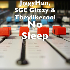 JiggyMan的专辑No Sleep (Explicit)